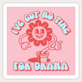 No Drama - Drama Free - No Time For Drama Sticker